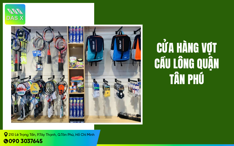 Cửa hàng vợt cầu lông quận Tân Phú - DAS X SPORT