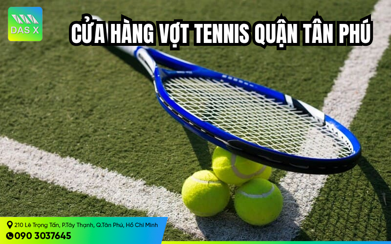 Cửa hàng vợt cầu tennis quận Tân Phú phân phối đa dạng các sản phẩm tennis gồm: