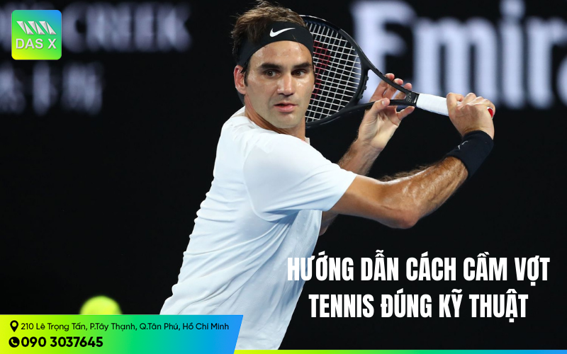 Hướng dẫn cách cầm vợt tennis chuẩn