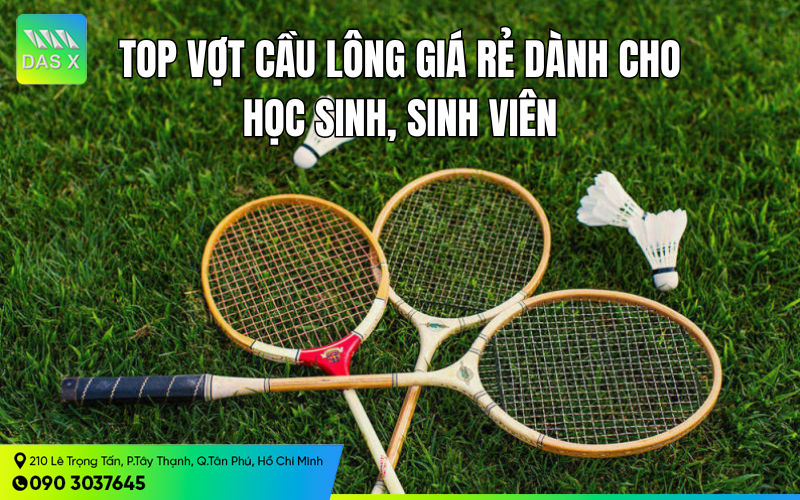 Top 4 vợt cầu lông giá rẻ chất lượng tốt nhất 2024